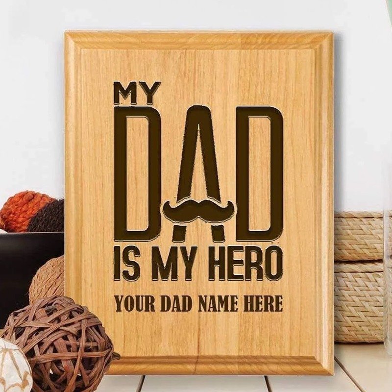 Custom wooden dad plaque with engraved "My Dad is My Hero" artwork